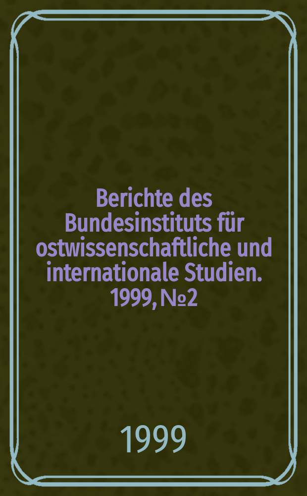Berichte des Bundesinstituts für ostwissenschaftliche und internationale Studien. 1999, №2 : Die Ukraine vor und nach den Parlamentswahlen 1998