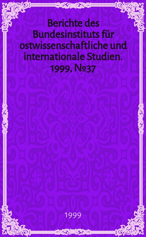 Berichte des Bundesinstituts für ostwissenschaftliche und internationale Studien. 1999, №37 : Schattenwirtschaft in Rußland