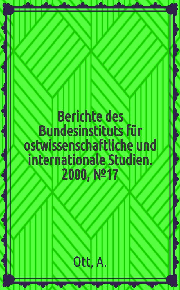 Berichte des Bundesinstituts für ostwissenschaftliche und internationale Studien. 2000, №17 : Die Ukraine auf dem Weg zu einer ...