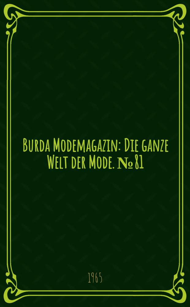 Burda Modemagazin : Die ganze Welt der Mode. № 81 : (Schulkinder-Moden. Fr&uuml;hjahr/Sommer)