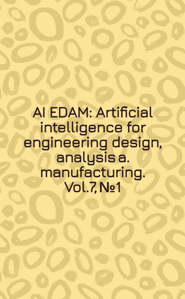 AI EDAM : Artificial intelligence for engineering design, analysis a. manufacturing. Vol.7, №1