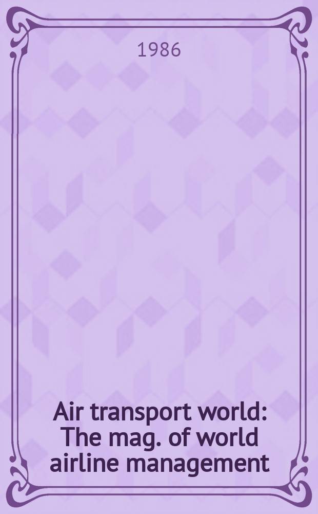 Air transport world : The mag. of world airline management