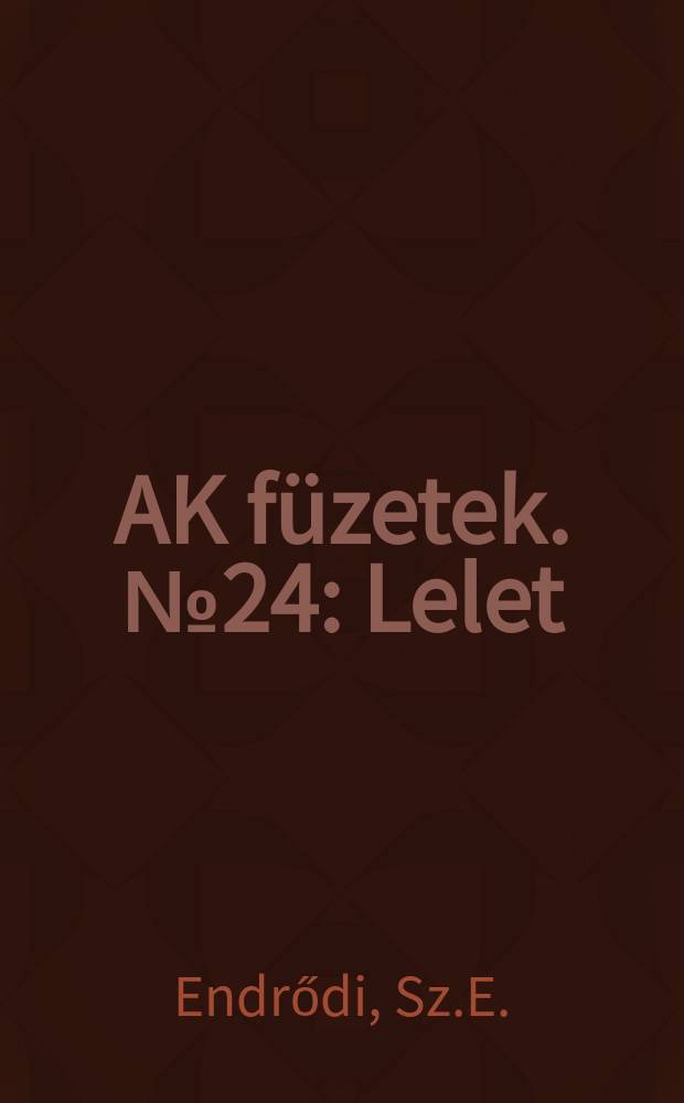 AK füzetek. №24 : Lelet