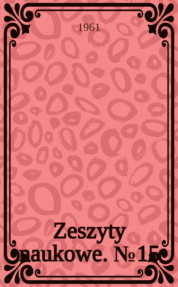 Zeszyty naukowe. №15 : Prace z zakresu rozmieszczenia sił wytwórczych
