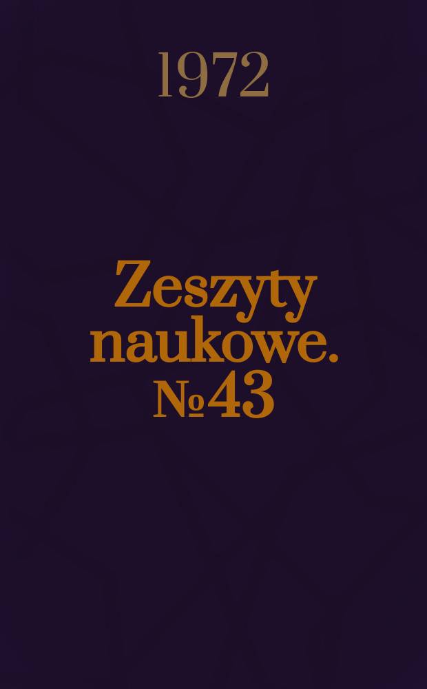 Zeszyty naukowe. №43 : (Prace z zakresu ekonomiki przemysłu)