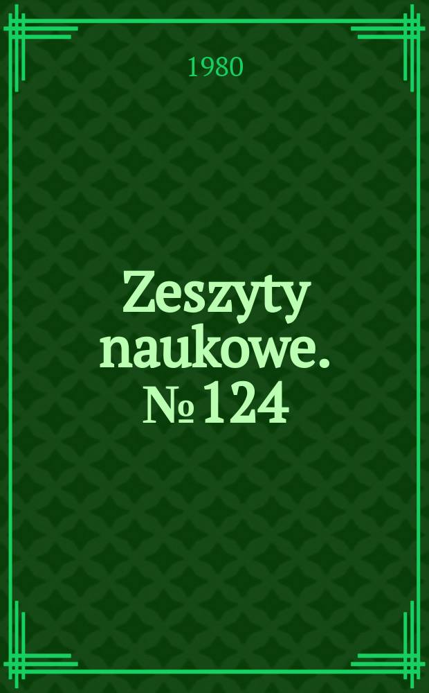 Zeszyty naukowe. №124 : (Prace z zakresu organizacji i zarządzania)