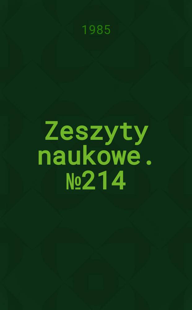 Zeszyty naukowe. №214 : (Prace z zakresu technik organizatorskich)