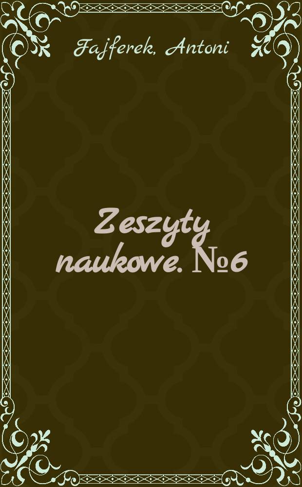 Zeszyty naukowe. №6 : Region ekonomiczny oraz metody analizy regionalnej