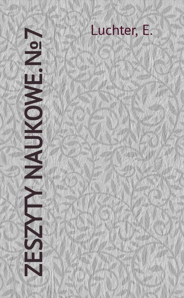Zeszyty naukowe. №7 : Badanie związków kooperacyjno-produkcyjnych przemysłu metalowego