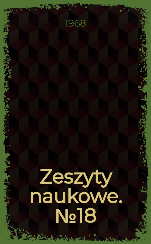 Zeszyty naukowe. №18 : Problemy optymalizacji jakości towarów