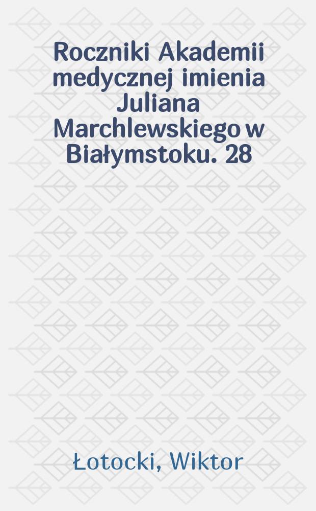Roczniki Akademii medycznej imienia Juliana Marchlewskiego w Białymstoku. 28 : Morfologia zmian starczych sromu