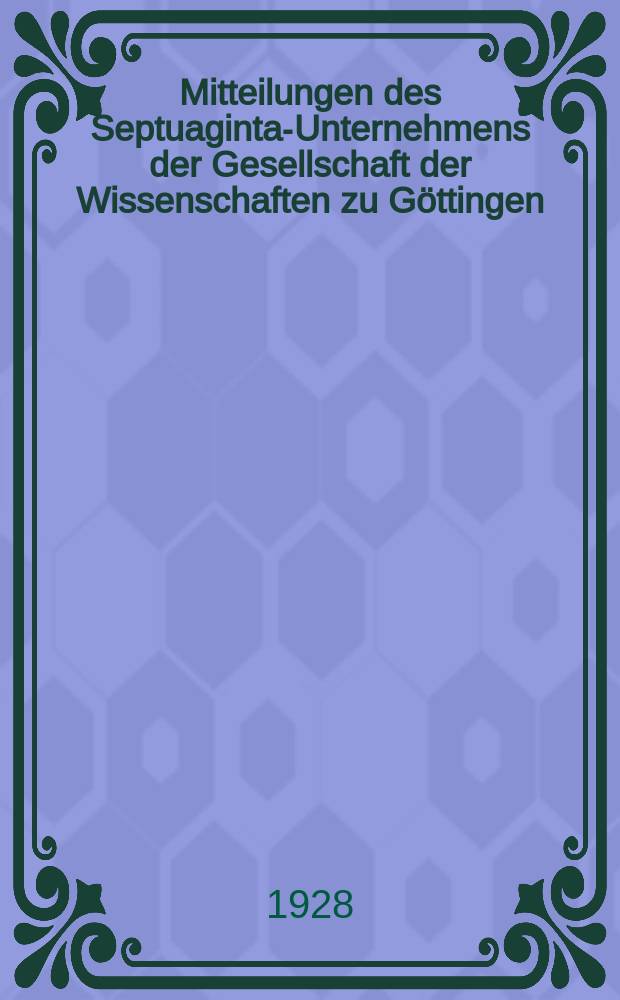 Mitteilungen des Septuaginta-Unternehmens der Gesellschaft der Wissenschaften zu Göttingen