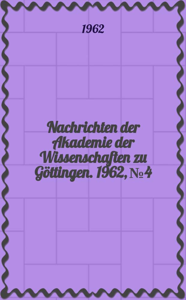 Nachrichten der Akademie der Wissenschaften zu G&ouml;ttingen. 1962, №4 : Anreicherung der Siliziumisotope 29Si und 30Si durch Destillation von Methylsilan