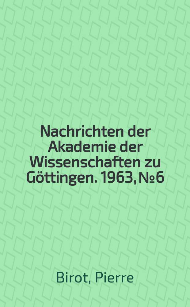 Nachrichten der Akademie der Wissenschaften zu Göttingen. 1963, №6 : Evolution de versants à corniche dans la série miocène au sud de Teruel (Espagne)