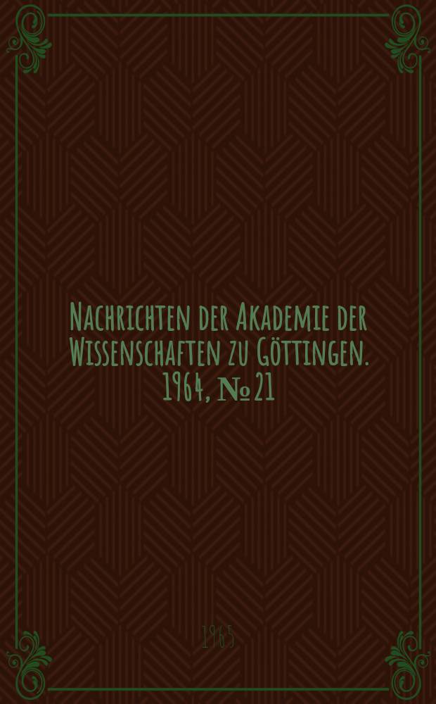 Nachrichten der Akademie der Wissenschaften zu Göttingen. 1964, №21 : Ein Beitrag zum Chemismus von Gas- und Flüssigkeitseinschlüssen in gesteinsbildenden Mineralen