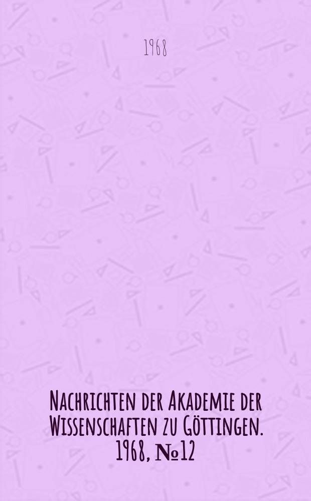Nachrichten der Akademie der Wissenschaften zu Göttingen. 1968, №12 : Zygaena freudei Daniel, eine dominante Mutation und ihre Beziehungen zu Zygaena occitanica Villers