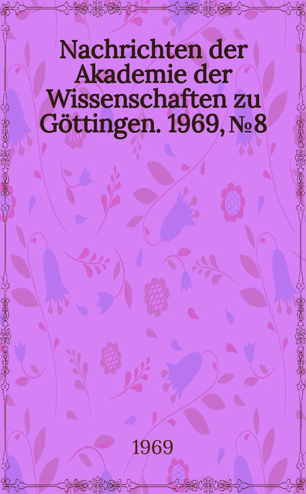 Nachrichten der Akademie der Wissenschaften zu G&ouml;ttingen. 1969, №8 : Zur Ontogenese und hormonellen Steuerung circadianer Rhythmen