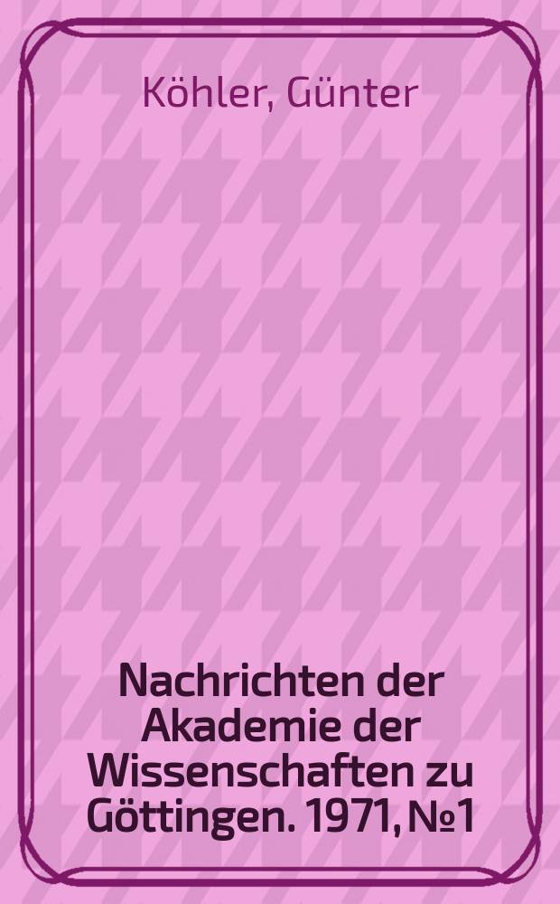 Nachrichten der Akademie der Wissenschaften zu Göttingen. 1971, №1 : Der Normalisator der Modulgruppe der Stufe T und ein Trennungssatz für Eisensteinsche Reihen