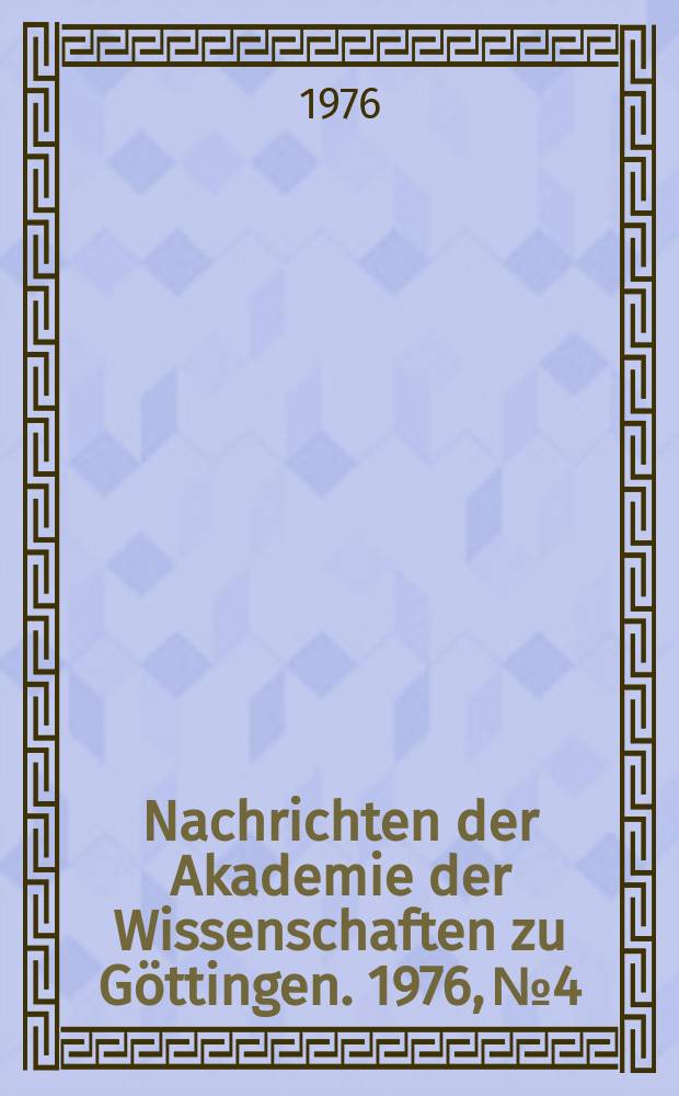 Nachrichten der Akademie der Wissenschaften zu Göttingen. 1976, №4 : Ein Konvergensatz für 0-Koketten affinoider Funktionen