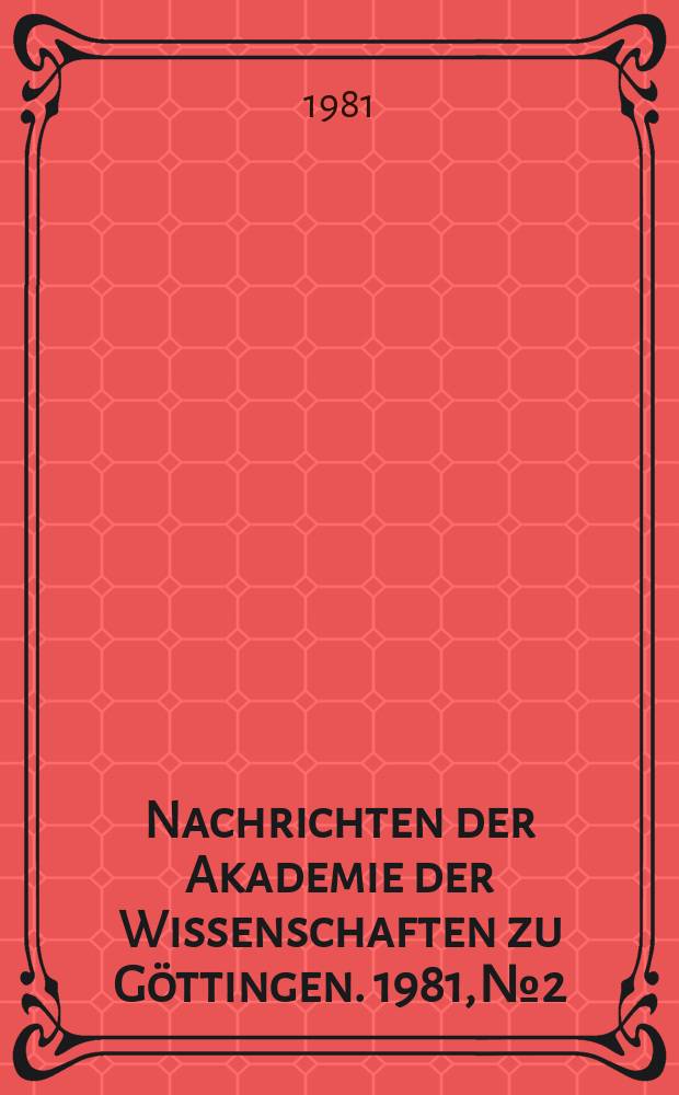 Nachrichten der Akademie der Wissenschaften zu Göttingen. 1981, №2 : Heteromorphie und taxonomischer Status von Lopholepis v. Hagenow, 1851...