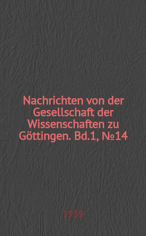 Nachrichten von der Gesellschaft der Wissenschaften zu Göttingen. Bd.1, №14 : Über die Lösbarkeit des Dirichletschen Problems für eine Riemannsche Fläche