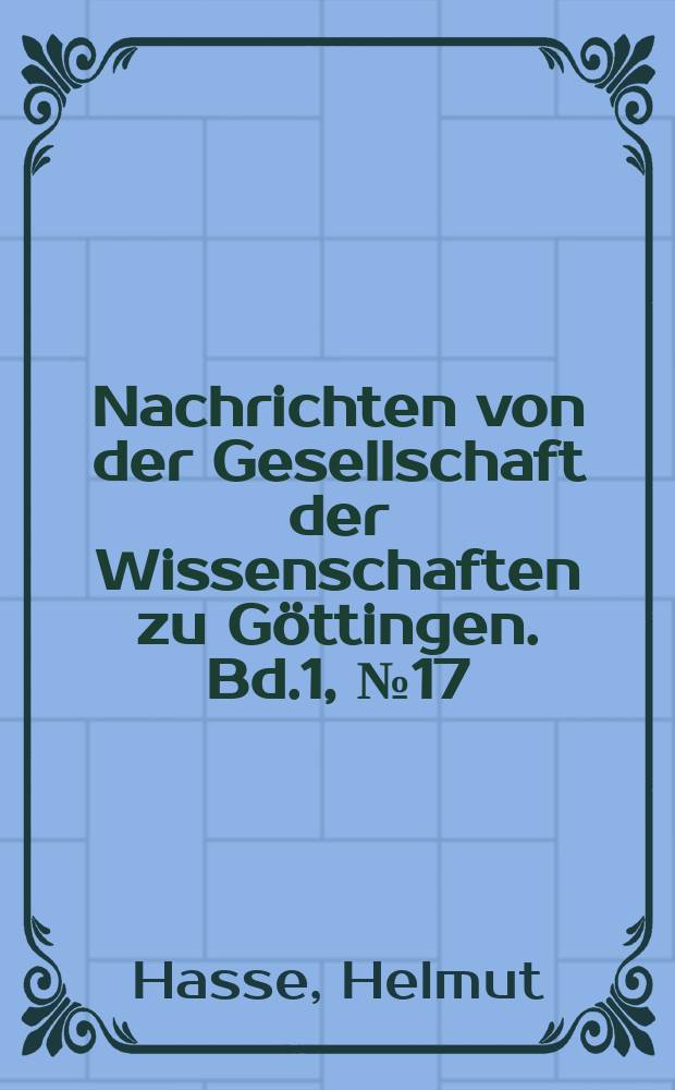 Nachrichten von der Gesellschaft der Wissenschaften zu G&ouml;ttingen. Bd.1, №17 : Simultane Approximation algebraischer Zahlen durch algebraische Zahlen