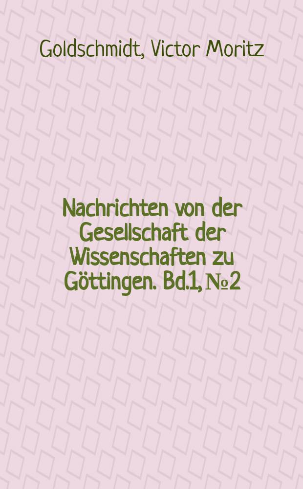 Nachrichten von der Gesellschaft der Wissenschaften zu Göttingen. Bd.1, №2 : Zur Geochemie des Arsens