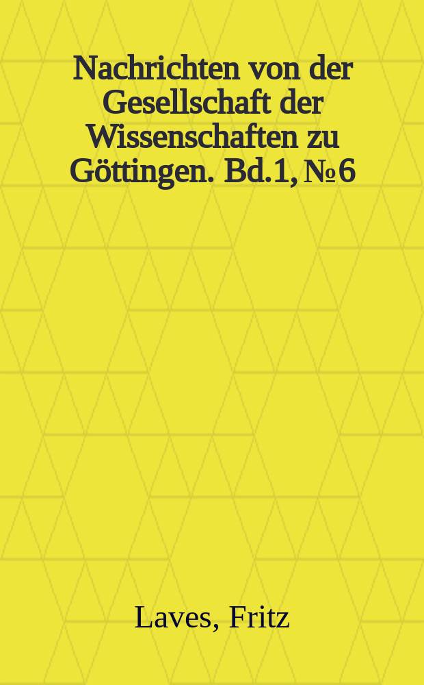 Nachrichten von der Gesellschaft der Wissenschaften zu Göttingen. Bd.1, №6 : Die Kristallstruktur von intermetallischen Verbindungen der Formel AB₂