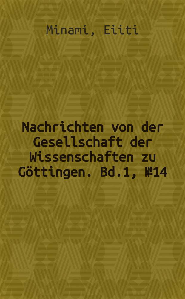 Nachrichten von der Gesellschaft der Wissenschaften zu Göttingen. Bd.1, №14 : Gehalte an seltenen Erden in europäischen und japanischen Tonschiefern