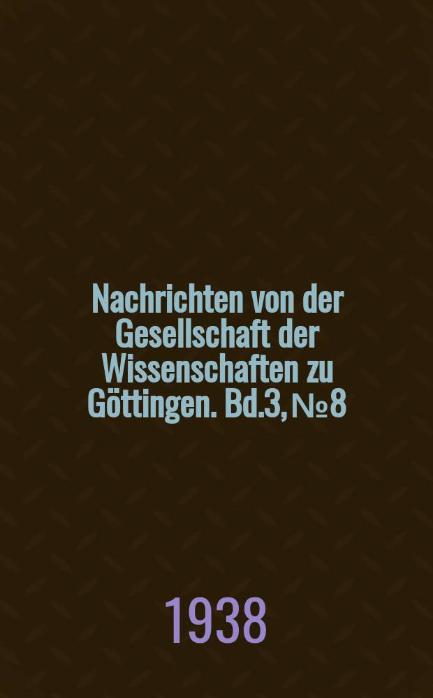Nachrichten von der Gesellschaft der Wissenschaften zu Göttingen. Bd.3, №8 : Zur Kenntnis der akardialen Mißbildungen