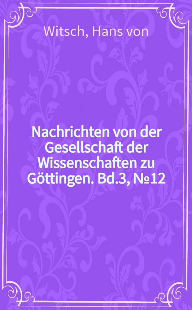 Nachrichten von der Gesellschaft der Wissenschaften zu Göttingen. Bd.3, №12 : Weitere Untersuchungen zur genetischen Grundlage der Blütenscheckung bei Petunia hybr. grandiflora