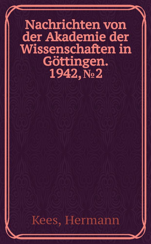 Nachrichten von der Akademie der Wissenschaften in Göttingen. 1942, №2 : Bemerkungen zum Tieropfer der Ägypter und seiner Symbolik