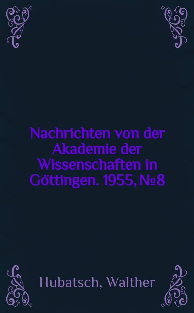 Nachrichten von der Akademie der Wissenschaften in Göttingen. 1955, №8 : Der Deutsche Orden und die Reichslehnschaft über Cypern
