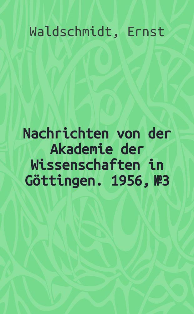 Nachrichten von der Akademie der Wissenschaften in Göttingen. 1956, №3 : Ein Fragment des Samyuktāgama aus den "Turfan-Funden" (M 476)