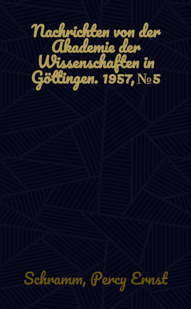 Nachrichten von der Akademie der Wissenschaften in Göttingen. 1957, №5 : Herrschaftszeichen: gestiftet, verschenkt, verkauft, verpfändet