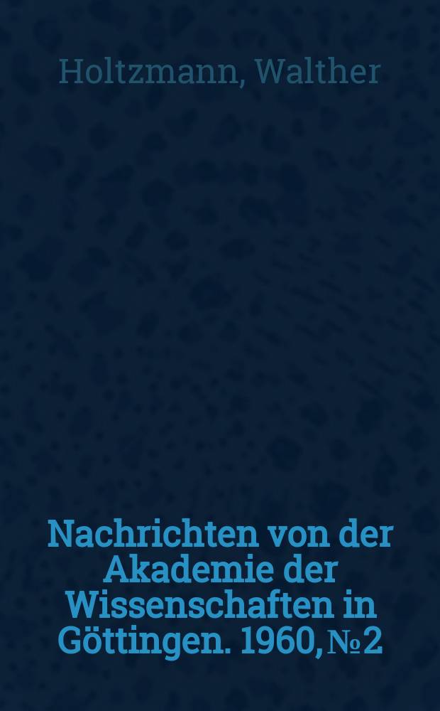Nachrichten von der Akademie der Wissenschaften in Göttingen. 1960, №2 : Der Katepan Boioannes und die kirchliche Organisation der Capitanata