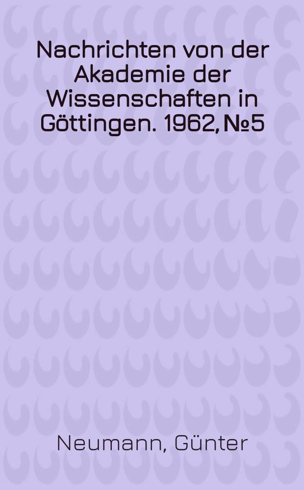 Nachrichten von der Akademie der Wissenschaften in Göttingen. 1962, №5 : Der niedersächsische Ortsname Göttingen