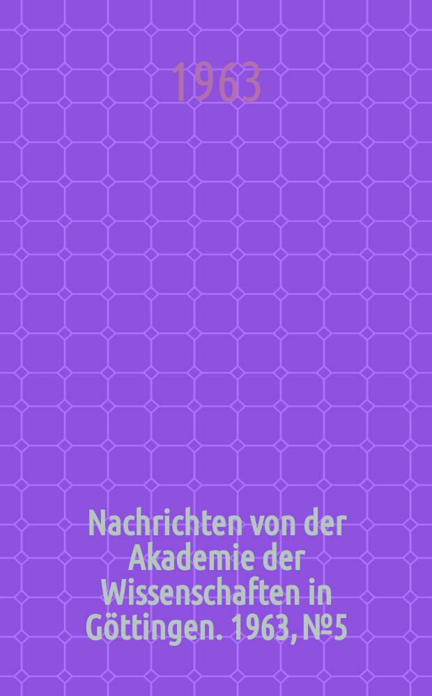 Nachrichten von der Akademie der Wissenschaften in Göttingen. 1963, №5 : Zu den Inschriften auf den Jahreszeitenreliefs der "Weltkammer" aus dem Sonnenheiligtum des Niuserre
