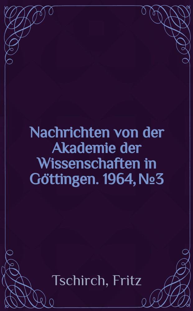 Nachrichten von der Akademie der Wissenschaften in G&ouml;ttingen. 1964, №3 : Probeartikel zum W&ouml;rterbuch der Bibelsprache Luthers
