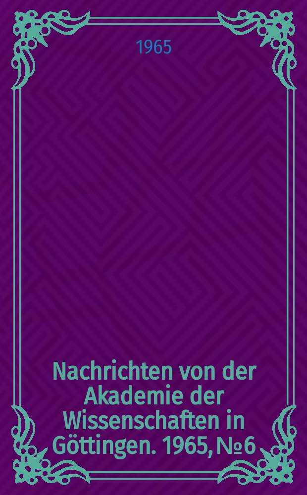 Nachrichten von der Akademie der Wissenschaften in Göttingen. 1965, №6 : Bericht über die Vorarbeiten für die Veröffentlichung der Weltkammerreliefs und -inschriften aus dem Sonnenheiligtum von Abu Gurab