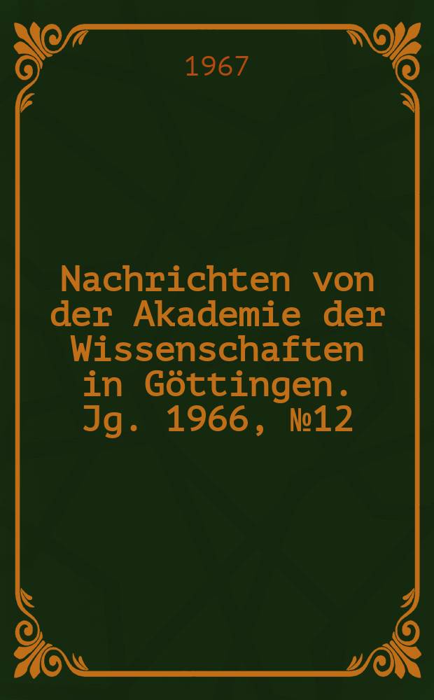Nachrichten von der Akademie der Wissenschaften in Göttingen. Jg. 1966, №12 : Über die Formel "Requiescat in pace" in Grabinschriften
