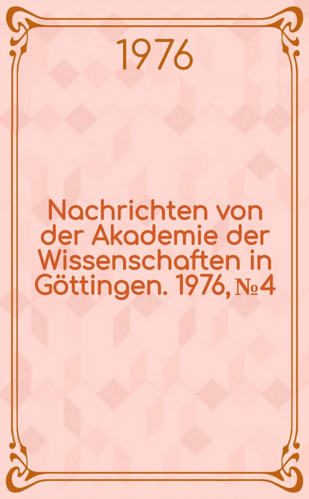 Nachrichten von der Akademie der Wissenschaften in Göttingen. 1976, №4 : Beiträge zur Metrik und Textkritik der griechischen Lyriker