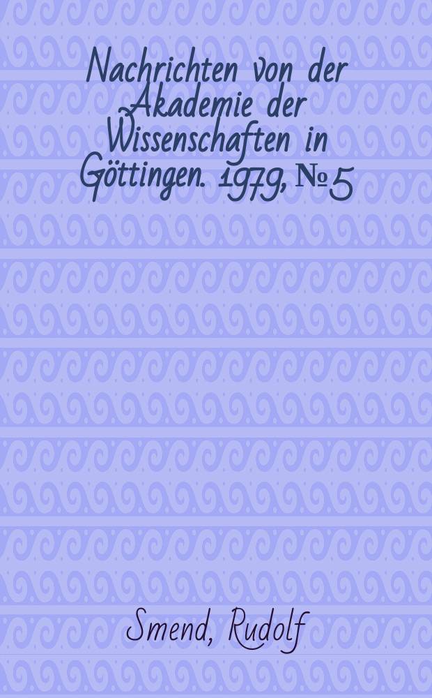 Nachrichten von der Akademie der Wissenschaften in Göttingen. 1979, №5 : Lessings Nachlaßfragmente zum Alten Testament