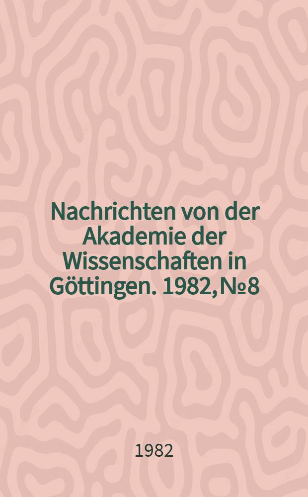 Nachrichten von der Akademie der Wissenschaften in G&ouml;ttingen. 1982, №8 : "Ein Anh&auml;nger einer fremden Lehre fragte den Buddha"