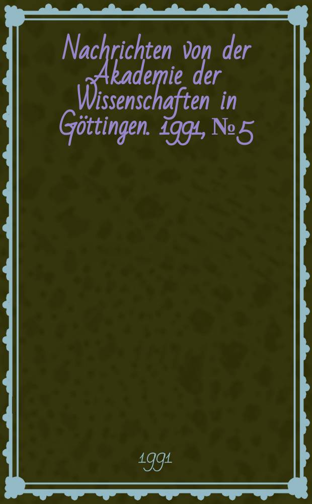 Nachrichten von der Akademie der Wissenschaften in Göttingen. 1991, №5 : Aufgaben und Entwicklung der preis- und lohngeschichtlichen Forschung in Deutschland