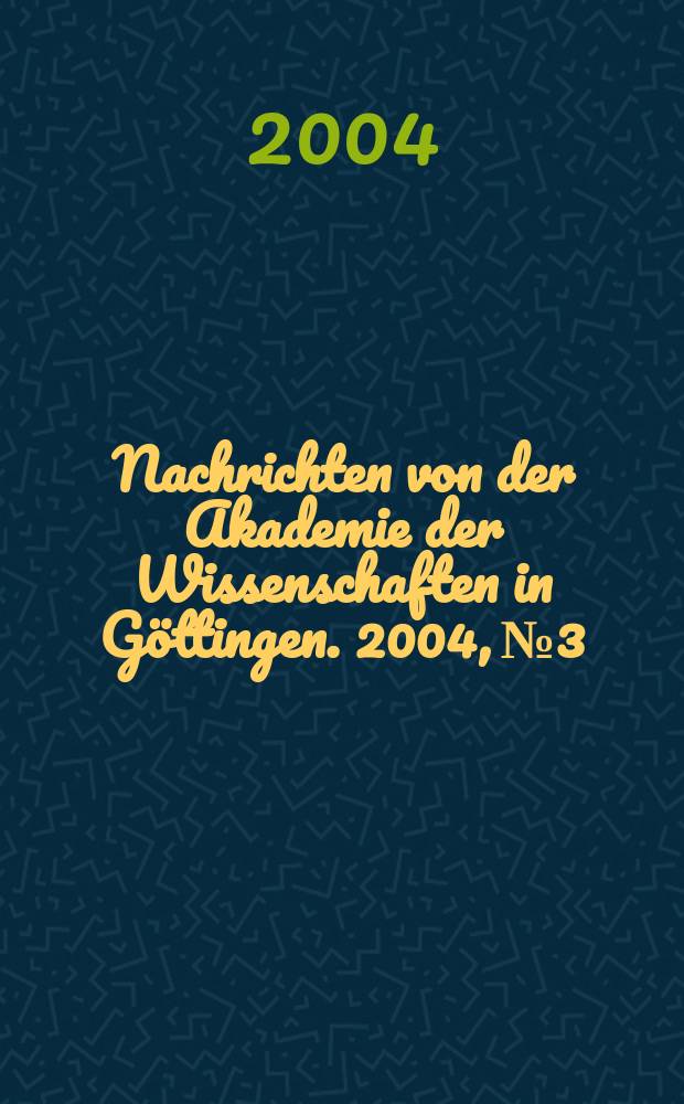 Nachrichten von der Akademie der Wissenschaften in G&ouml;ttingen. 2004, №3 : Martyrium und die Vernunft des Glaubens
