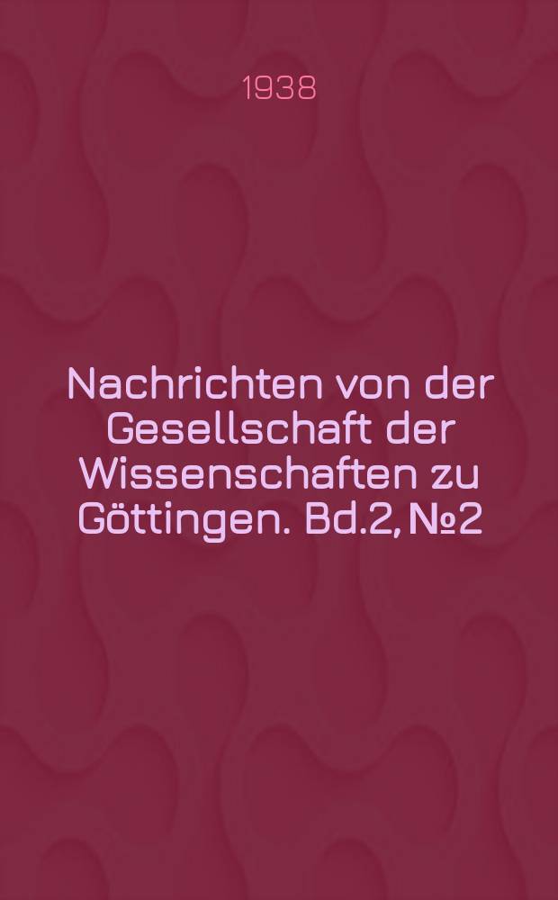 Nachrichten von der Gesellschaft der Wissenschaften zu G&ouml;ttingen. Bd.2, №2 : Was ein Sprachforscher &uuml;ber die sogenannte Sprache der Tiere zu sagen hat