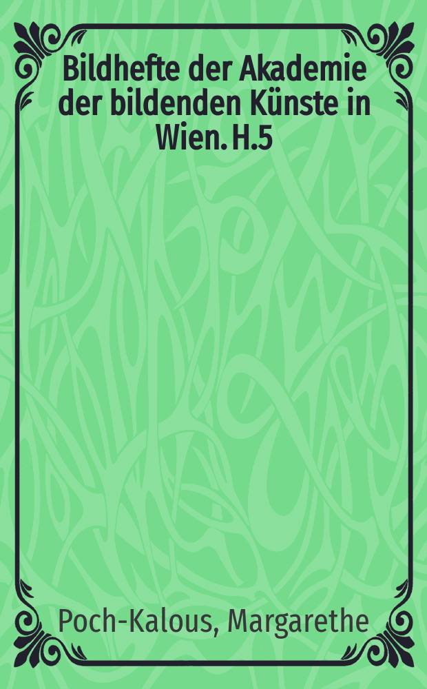 Bildhefte der Akademie der bildenden Künste in Wien. H.5 : Pierre Subleyras in der Gemäldegalerie der Akademie der Bildenden Künste in Wien