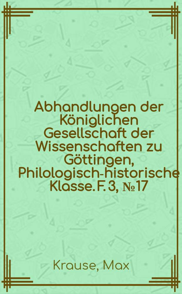 Abhandlungen der Königlichen Gesellschaft der Wissenschaften zu Göttingen, Philologisch-historische Klasse. F. 3, № 17 : Die Sphärik von Menelaos aus Alexandrien in der Verbesserung von Abū Naṣr Manṣūr b. ʿAlī b. ʿIrāq