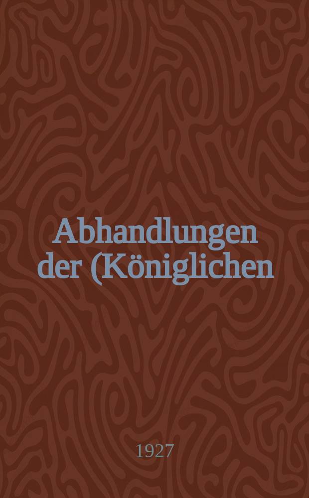 Abhandlungen der (Königlichen) Gesellschaft der Wissenschaften zu Göttingen. Bd. 12, 2